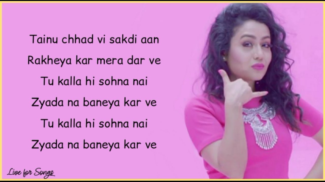 Neha Kakkar   Kalla Sohna nai lyrics