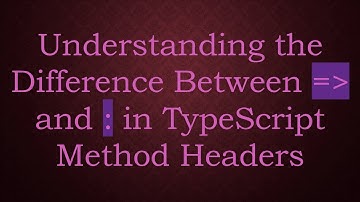 Understanding the Difference Between =  and : in TypeScript Method Headers