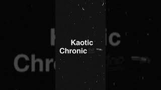 Kaotic Chronic by- King Adoz ft. YungFluff
