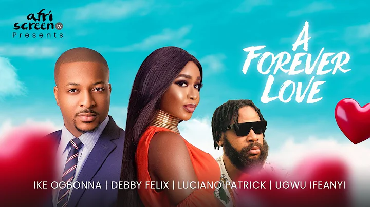 A Forever Love | Ik Ogbonna | Debby Felix | Nigerian Movies 2025 Latest Full Movies