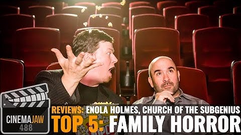 CINEMAJAW 488 – ENOLA HOLMES, BOB DOBBS AND THE CHURCH OF THE SUBGENIUS – TOP 5 FAMILY HORROR