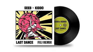 Seeb - Last Dance Feat  Kiddo (FILJ Remix)