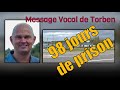 Torben en prison depuis plus de 3 mois et pourquoi  voici son message vocal