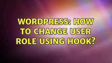 Wordpress: How to change user role using hook?