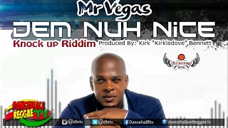 Mr Vegas - Dem Nuh Nice ♯Knock Up Riddim ( Lyrics) ♫Dancehall 2017
