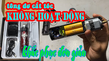 Sửa Tông Đơ Cắt Tóc Không Hoạt Động, Đơn Giản Không Tốn Tiền