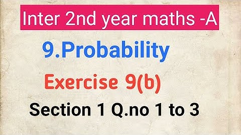 Maths - 2A in Telugu || Probablility |Intermediate 2nd year Maths A ||Exercise 9(b) ||part -1