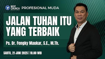 Profesional Muda | Jemaat Online Gereja BEST | Ps. Fengky Maukar | Jalan Tuhan Itu Yang Terbaik
