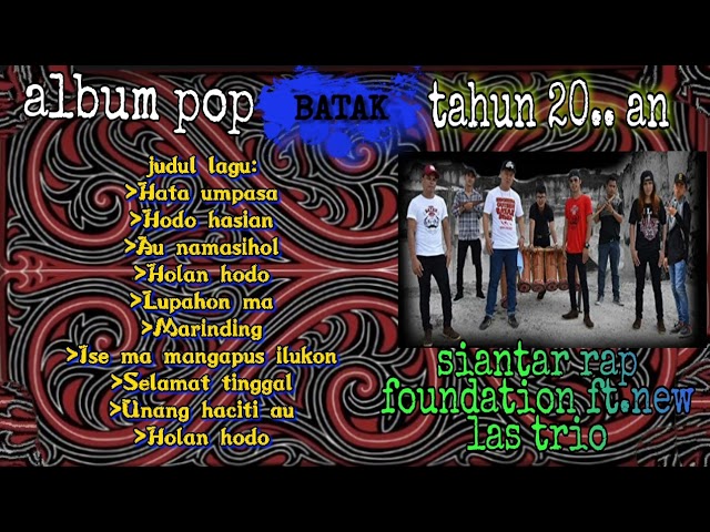 lagu batak siantar rap foundation ft.new las trio (album pop batak) class=