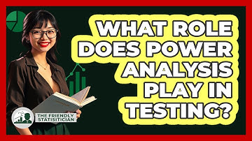 What Role Does Power Analysis Play In Testing?