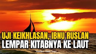 Sejarah Ibnu Ruslan Melempar Kitab Matan Zubad Ke Laut Demi Menguji Keikhlasan