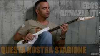 Watch Eros Ramazzotti Questa Nostra Stagione video