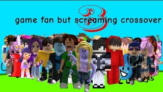 Game Fan Screaming Crossover V3