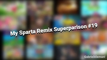 My Sparta Remix superparison #19