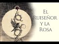 EL RUISEÑOR Y LA ROSA - OSCAR WILDE