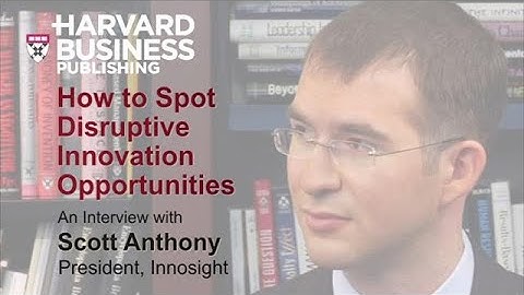 Disruptive Innovation Series: Harvard Video on "How to Spot Disruptive Innovation Opportunities?"