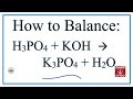 How to Balance H3PO4   KOH = K3PO4   H2O (Phosphoric acid   Potassium hydroxide)