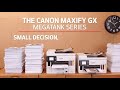 Canon maxify gx series small office printers  small decisions maximum impact