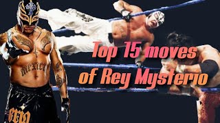 Top 15 moves of Rey Mysterio Top 15 Moves Of Rey Mysterio