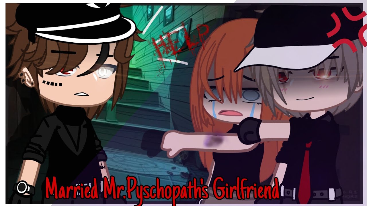 Married Mr.Pyschopath's Girlfriend | Gacha Club (GCMM) - Gacha Club Mini Movie