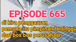 di kira pengganguran,  pemuda itu pimpinan tertinggi bos bos perusahaan