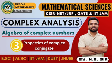 Lec.3 | Complex Analysis | CSIR-NET / JRF | Mathematical Sciences | Properties of complex Conjugate