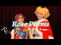 【Re:LIVE】Rose Poems ドラフトver.【23作目】