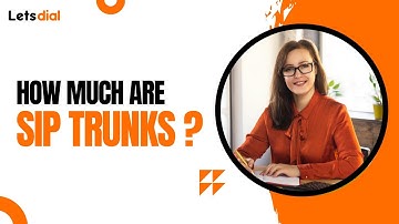 How Much Are Sip Trunks l Letsdial