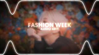 ♪ fashion week (blackbear (it's different remix)) // audio edit