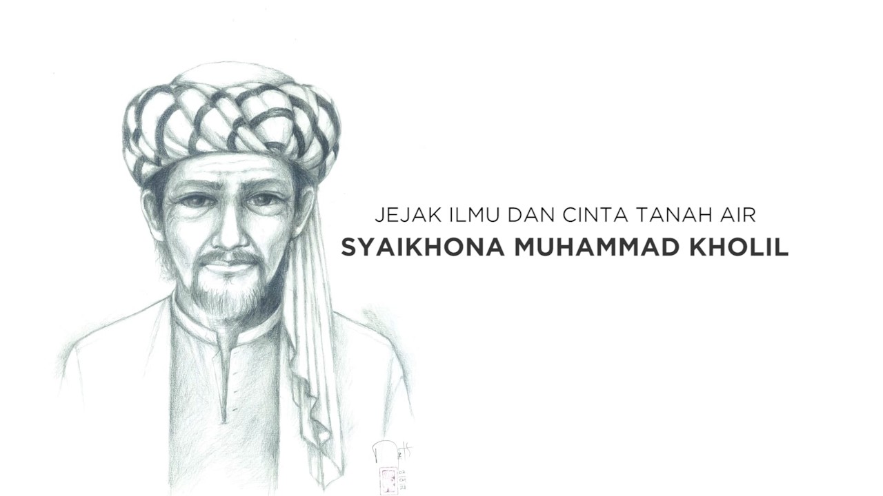 Jejak Ilmu dan Cinta Tanah Air Syaikhona Muhammad Kholil | Ensiklopedia Islam