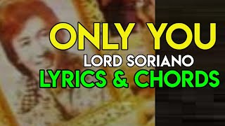 Video thumbnail of "ONLY YOU - LORD SORIANO | GUITAR GUIDES WITH LYRICS & CHORDS | OPM LOVE SONG | 2020"