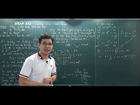 Chương oxi - Lưu huỳnh dạng 4. Giải nhanh Bài tập H2SO4 đặc bằng các phương pháp bảo toàn (part 1)