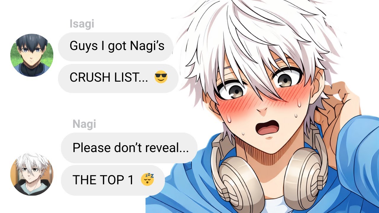 If Isagi Got Nagi's Crush List | Blue Lock Text Story