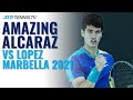 Tennis poustouflant de carlos alcaraz 17 ans contre lopez 39 ans   open dandalousie 2021