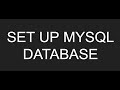 How to setup MYSQL Database?