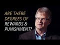 Are there degrees of rewards and punishment in heaven and hell?