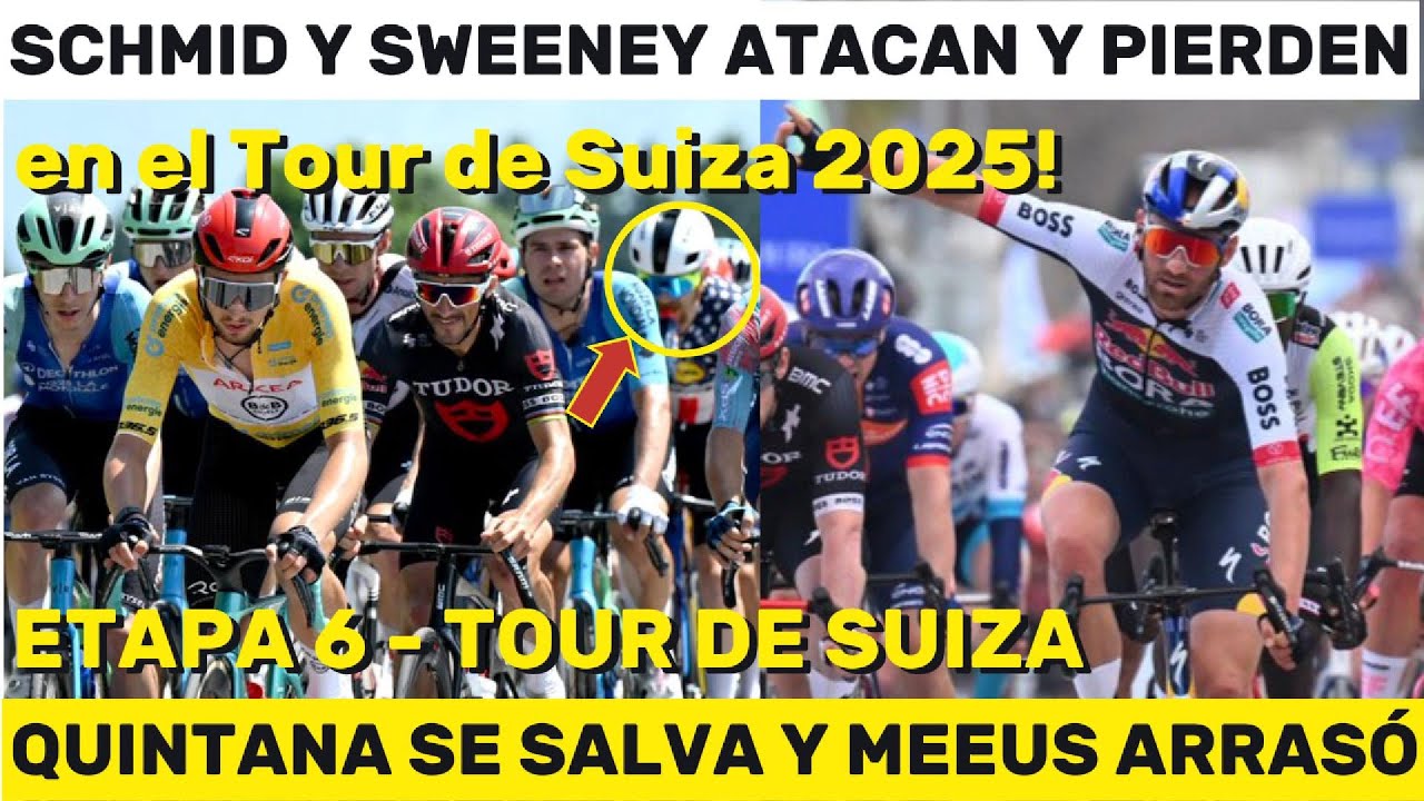 RESUMEN ETAPA 6 TOUR SUIZA 2025 | NAIRO QUINTANA SE SALVA, MEEUS GANA!