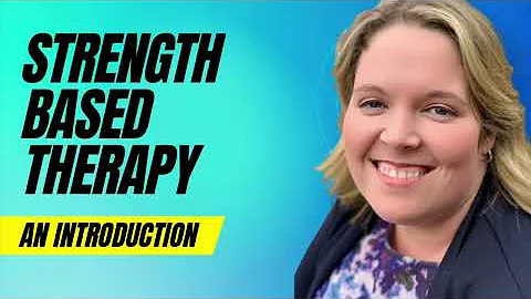 Woodruff Counseling LLC: Exploring Strengths an intro to Strength Based Therapy