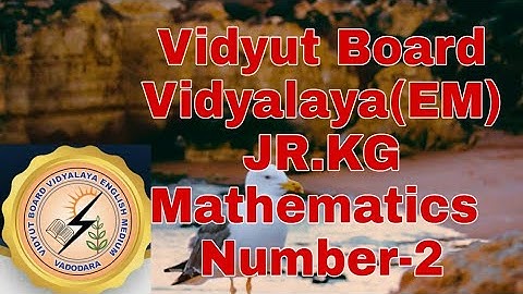 629. JR. KG, Mathematics, Number 2,Vidyut Board Vidyalaya | BHAGYESH THAKKAR