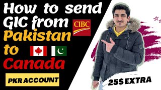 How to send GIC money from Pakistan to Canada through pkr account