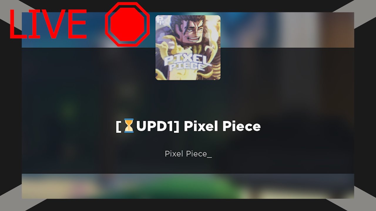 Live🔴Pixel Piece : Update 1 Yoru!!