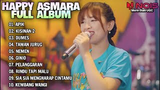 HAPPY ASMARA FULL ALBUM TERBARU 2024 | APIK—KISINAN 2—DUMES—TAMAN JURUG—NEMEN | LAGU KOPLO NO IKLAN