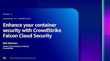 AWS re:Inforce 2023 - Enhance container security with CrowdStrike Falcon Cloud Security (TDR301-S)