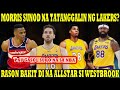 Markieff MORRIS SUNOD na AALIS sa LAKERS? | RASON Bakit DI NA ALLSTAR SI WESTBROOK | Gasol SUKO NA