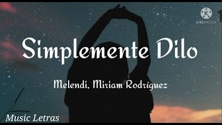 Melendi, Miriam Rodríguez - Simplemente Dilo