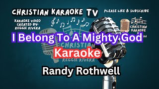 Download Lagu I Belong To A Mighty God Karaoke Randy Rothwell MP3