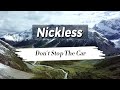 Nickless Don T Stop The Car Lyrics