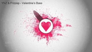YNZ & Frizzep - Valentine's Bass (Original Mix)