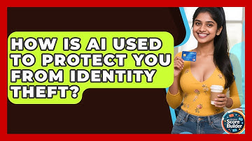 How Is AI Used To Protect You From Identity Theft? - Student Score Builder