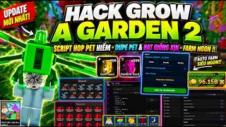 Cách Hack Grow A Garden 2 Script Hop Mua Pet Hiếm - Dupe Hạt Giống Và Pet Xịn - Farm Ngon Cực Bá !!